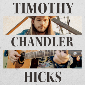 HICKS,TIMOTHY CHANDLER – TIMOTHY CHANDLER HICKS - LP •