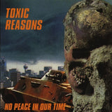 TOXIC REASONS – NO PEACE IN OUR TIME (CLEAR VINYL) - LP •