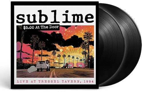 SUBLIME – $5 AT THE DOOR  (LIVE AT TRESSEL TAVERN, 1994)  - LP •