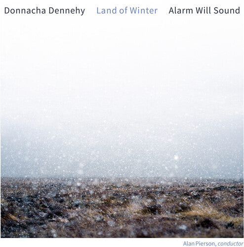 ALARM WILL SOUND & PIERSON,ALAN – DONNACHA DENNEHY: LAND OF WINTER - CD •