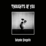 DRAGATTO,SALVATOR – THOUGHTS OF YOU (OPAQUE NATURAL) - LP •