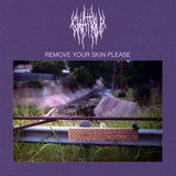 CHAT PILE – REMOVE YOUR SKIN PLEASE - TAPE •