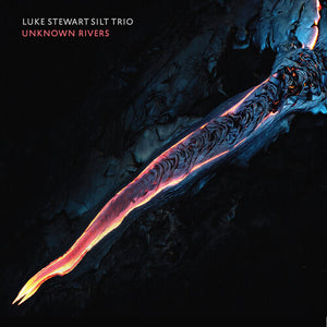 STEWART,LUKE / SILT TRIO – UNKNOWN RIVERS - LP •