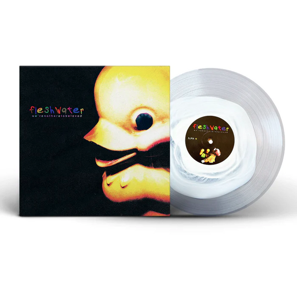 FLESHWATER – WE'RE NOT HERE TO BE LOVED (WHITE IN CLEAR VINYL) - LP •