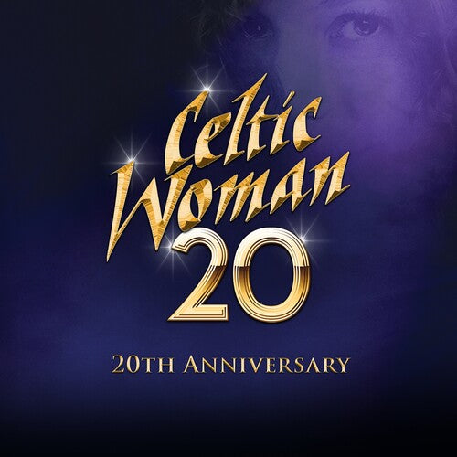 CELTIC WOMAN – 20 (20TH ANNIVERSARY) - CD •