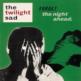 TWILIGHT SAD – FORGET THE NIGHT AHEAD (15TH ANNIVERSARY) - LP •