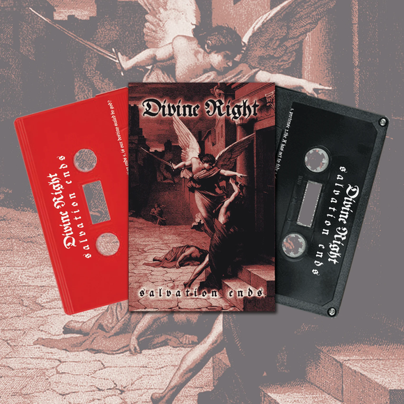 DIVINE RIGHT – SALVATION ENDS - TAPE •