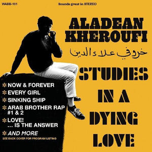 KHEROUFI,ALADEAN – STUDIES IN A DYING LOVE (LTD) - LP •