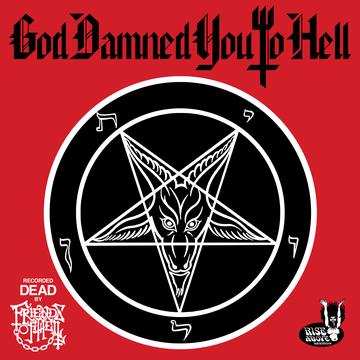 FRIENDS OF HELL – GOD DAMNED YOU TO HELL - CD •