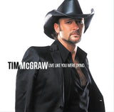 MCGRAW,TIM – LIVE LIKE YOUR WERE DYING (20TH ANNIVERSARY) - LP •