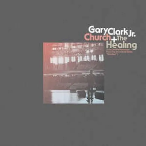 CLARK JR,GARY – HEALING LIVE / CHURCH LIVE (10 INCH) - 7" •