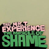 MR T EXPERIENCE – MIRACLE OF SHAME  (GREEN VINYL) - LP •