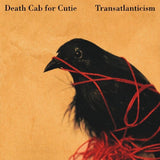 DEATH CAB FOR CUTIE – TRANSATLANTICISM (20TH ANNIVERSARY) - LP •