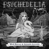 HARVEY,MICK & AMANDA ACEVEDO – PSYCHEDELIA IN WHITE (WHITE VINYL) - LP •