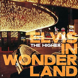 HIGHER – ELVIS IN WONDERLAND - LP •