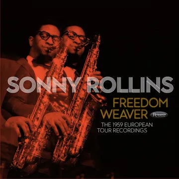ROLLINS,SONNY – FREEDOM WEAVER: THE 1959 EUROPEAN TOUR RECORDINGS (RSD24) - LP •
