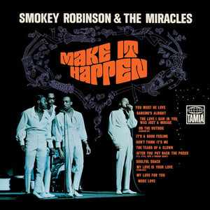 ROBINSON,SMOKEY & THE MIRACLES – MAKE IT HAPPEN (MONO MASTER) - LP •