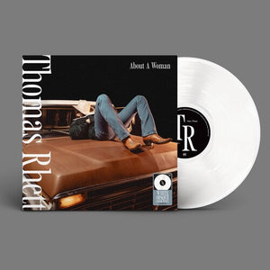 RHETT,THOMAS – ABOUT A WOMAN (INDIE EXCLUSIVE WHITE) - LP •