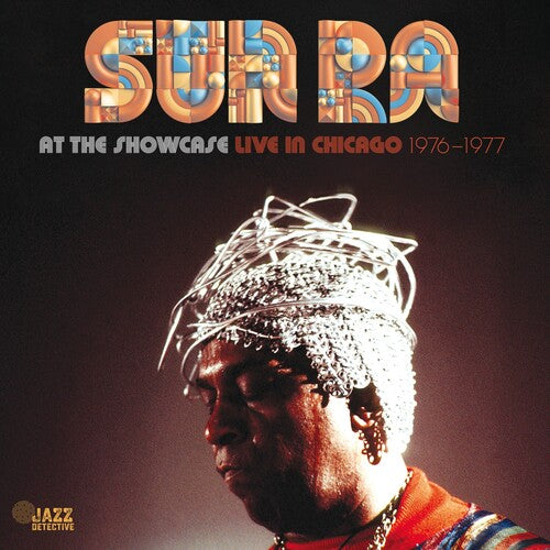 SUN RA – SUN RA AT THE SHOWCASE: LIVE IN CHICAGO 1976-77 (RSD24) - LP •