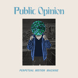 PUBLIC OPINION – PERPETUAL MOTION MACHINE (BLUE MARBLE VINYL) - LP •