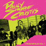PAULY SHORE & THE CRUSTYS – CRUSTOPOLIS VOL. 1 (PINK VINYL) (RSD24) - LP •