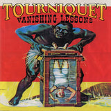TOURNIQUET – VANISHING LESSONS - TAPE •