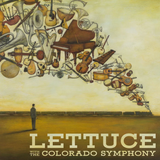 LETTUCE – LETTUCE WITH THE COLORADO SYMPHONY - BLURAY •