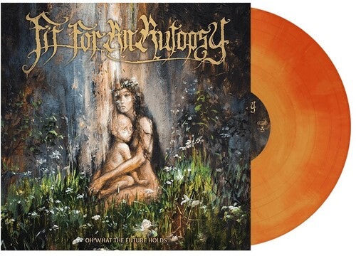 FIT FOR AN AUTOPSY – OH WHAT THE FUTURE HOLDS (ORANGE GALAXY VINYL) - LP •