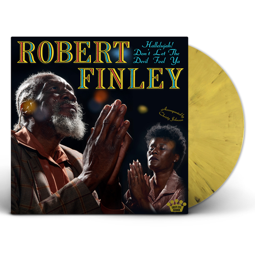 FINLEY,ROBERT – HALLELUJAH! DON'T LET THE DEVIL FOOL YA (YELLOW/BLACK SPLATTER VINYL) - LP •