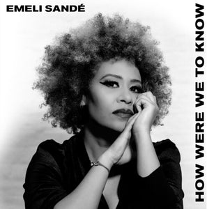 SANDE,EMELI – HOW WERE WE TO KNOW - LP •