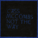 MCCOMBS,CASS – NOT THE WAY - LP •