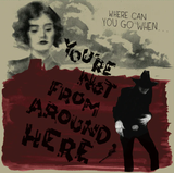 YOU'RE NOT FROM AROUND HERE – VARIOUS (CLEAR W/RED SPLATTER) - LP •