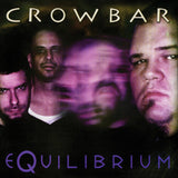 CROWBAR – EQUILIBRIUM (REISSUE) - LP •