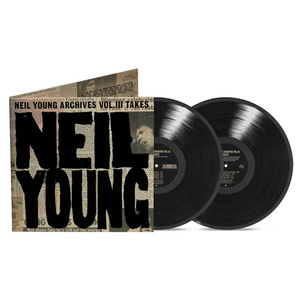 YOUNG,NEIL – NEIL YOUNG ARCHIVES VOL III TAKES - LP •