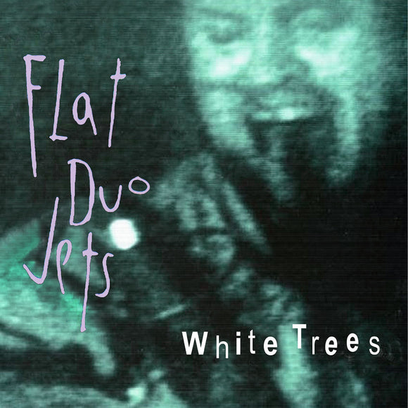 FLAT DUO JETS – WHITE TREES - CD •