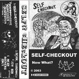 SELF CHECKOUT – NOW WHAT? - TAPE •