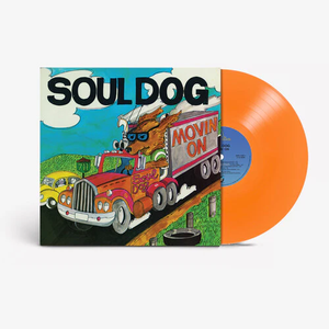 SOUL DOG – MOVIN' ON (TANGERINE VINYL) (RSD BLACK FRIDAY 2024) - LP •