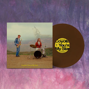 DANA & ALDEN – COYOTE YOU'RE MY STAR (CHOCOBANANO COLORED VINYL) - LP •