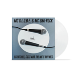 MC G.L.O.B.E. & MC SHA ROCK – SCRATCHES, CUTS, AND THE MC'S RHYMES - LP •