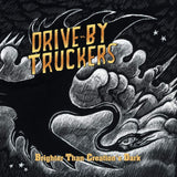 DRIVE-BY TRUCKERS – BRIGHTER THAN CREATIONS DARK - LP •