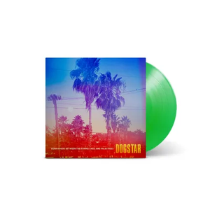 DOGSTAR – SOMEWHERE BETWEEN THE POWER LINES & PALM TREES (INDIE EXCLUSIVE LEAF GREEN VINYL) - LP •