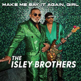 ISLEY BROTHERS – MAKE ME SAY IT AGAIN GIRL (GREEN VINYL) - LP •