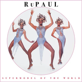 RUPAUL – SUPERMODEL OF THE WORLD (PICTURE DISC) - LP •