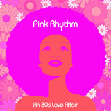 PINK RHYTHM – AN 80S LOVE AFFAIR (NEON PINK) - LP •