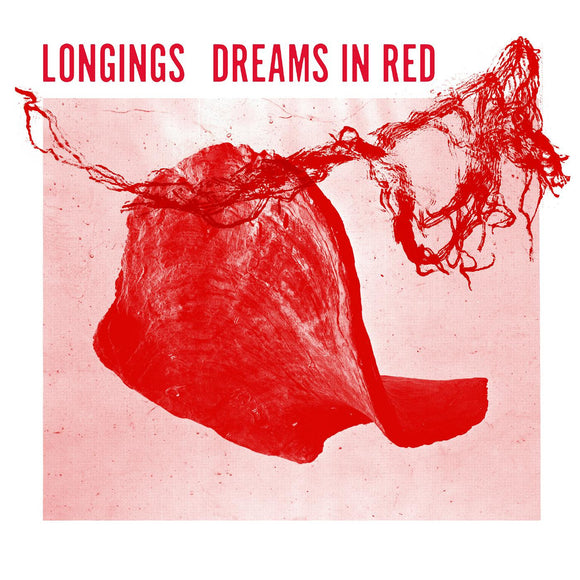 LONGINGS – DREAMS IN RED - LP •