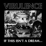VIRULENCE – IF THIS ISN'T A DREAM... (WHITE VINYL) (RSD BLACK FRIDAY 2023) - LP •