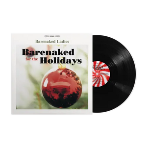 BARENAKED LADIES – BARENAKED FOR THE HOLIDAYS - LP •