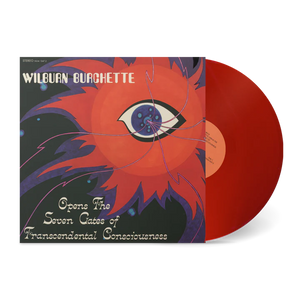 BURCHETTE,MASTER WILBURN – OPENS THE SEVEN GATES OF TRANSCENTRAL CONSCIOUSNESS (OPAQUE RED) - LP •