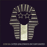 SUN RA – OUTER SPACEWAYS INCORPORATED (GOLD VINYL) - LP •