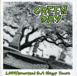 GREEN DAY – 1039 / SMOOTHED OUT SLAPPY HOURS - CD •